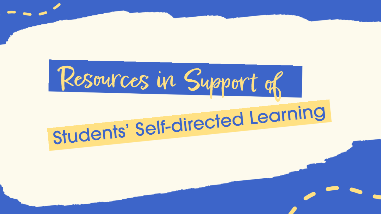 Resources in Support of Students' Self-directed Learning 
