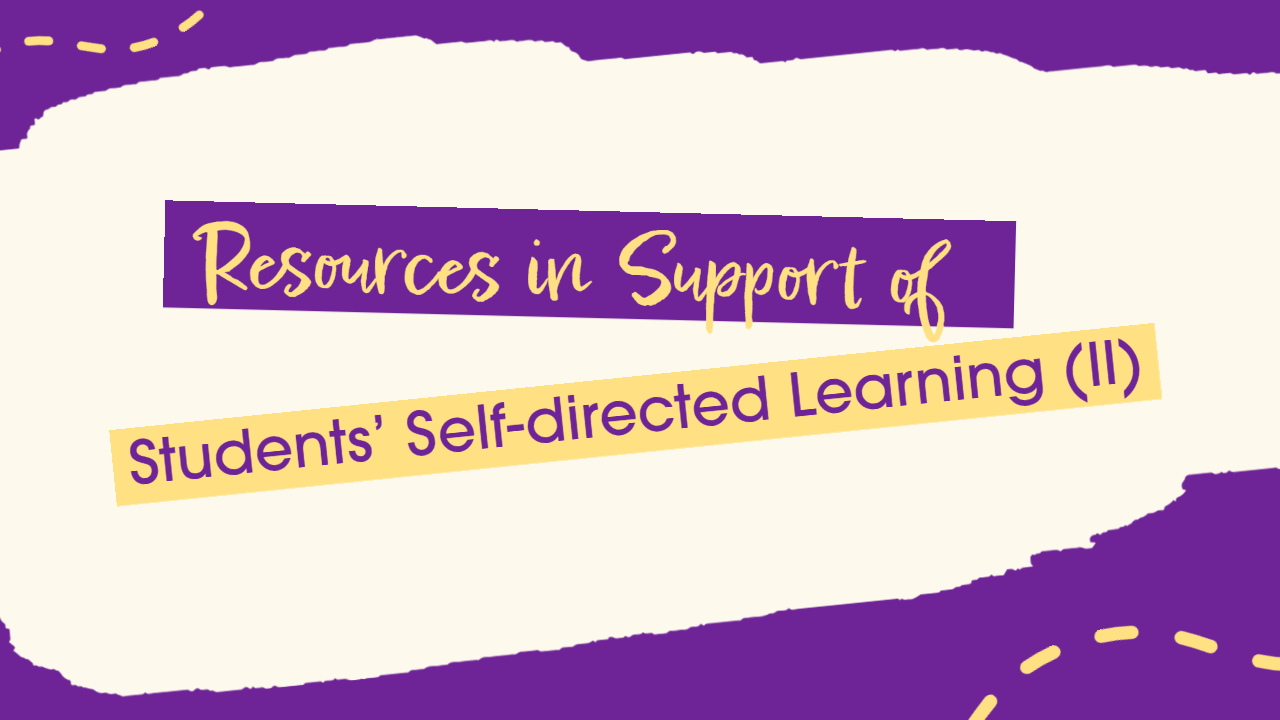 Resources in Support of Students' Self-directed Learning (II)