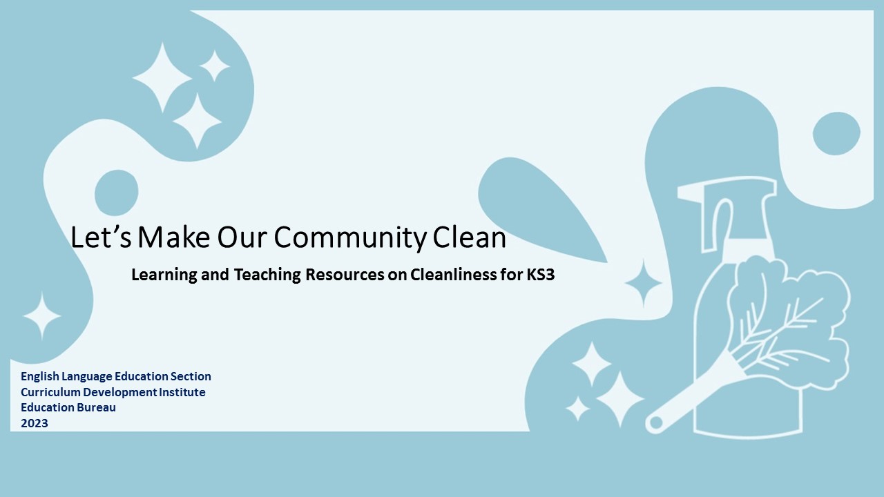  Learning and Teaching Resources for English Language (Junior Secondary Level): “Let’s Make Our Community Clean”