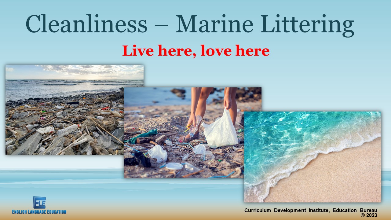 Learning and Teaching Resources for English Language (Senior Secondary Level): “Cleanliness – Marine Littering”