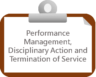 Performance Management, Disciplinary Action and Termination of Service