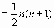 1/2*n(n+1)