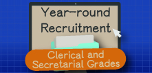 Year-round recruitment for the posts of Assistant Clerical Officer, Clerical Assistant and Personal Secretary II