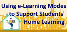 Using e-Learning Modes to Support Students’ Home Learning